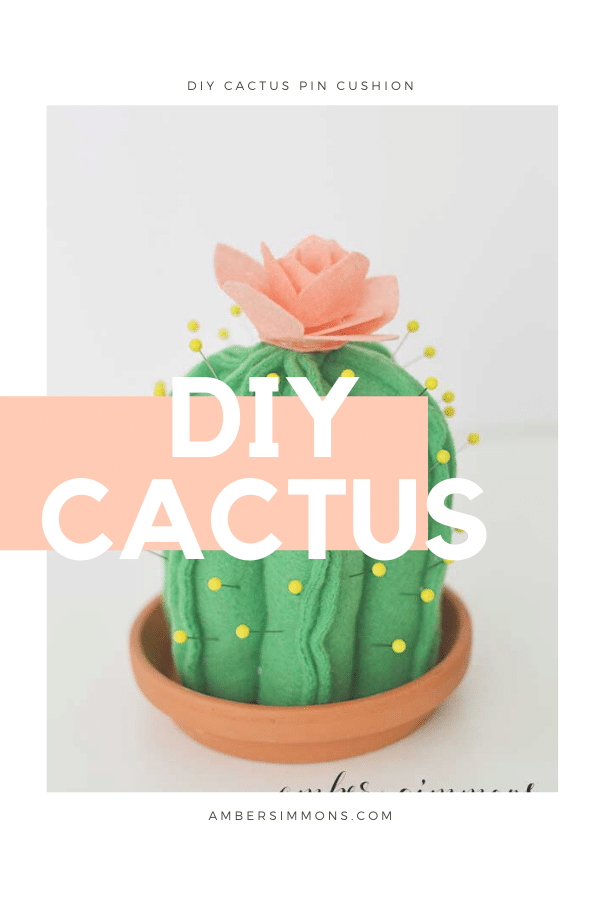 DIY Cactus Pin Cushion {with Cricut Maker Pattern!} - Amber Simmons